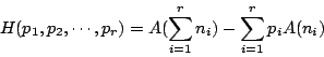 /begin{displaymath}                H(p_1,p_2,/cdots,p_r)                =A(/sum_{i=1}^{r} n_i)-/sum_{i=1}^{r}p_i A(n_i)                /end{displaymath}