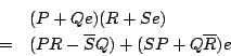 \begin{eqnarray*}
& &(P+Qe)(R+Se)\\
&=&(PR-\overline{S}Q)+(SP+Q\overline{R})e
\end{eqnarray*}