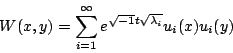 \begin{displaymath}W(x,y)=\sum_{i=1}^{\infty}e^{\sqrt{-1} t \sqrt{\lambda_i}}u_i(x)u_i(y)\end{displaymath}