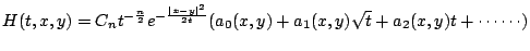 $H(t,x,y)=C_n t^{-\frac{n}{2}} e^{-\frac{\vert x-y\vert^2}{2t}}(a_0 (x,y)+a_1 (x,y)\sqrt{t}+a_2 (x,y)t+\cdots \cdots)$