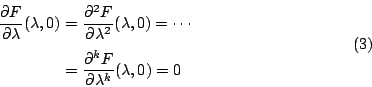 \begin{displaymath}
\begin{eqalign}
\frac{\partial F}{\partial\lambda}(\lambda,0...
...l^kF}{\partial\lambda^k}(\lambda,0)=0
\end{eqalign} \eqno{(3)}
\end{displaymath}