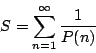 \begin{displaymath}S=\sum_{n=1}^{\infty}\frac{1}{P(n)}\end{displaymath}