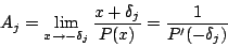 \begin{displaymath}A_j = \lim_{x\rightarrow-\delta_j}\frac{x+\delta_j}{P(x)} = \frac{1}{P'(-\delta_j)}\end{displaymath}