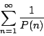 \begin{displaymath}\sum_{n=1}^{\infty}\frac{1}{P(n)}\end{displaymath}