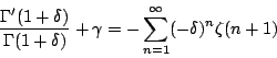 \begin{displaymath}\frac{\Gamma'(1+\delta)}{\Gamma(1+\delta)}+\gamma=-\sum_{n=1}^{\infty}(-\delta)^n\zeta(n+1)\end{displaymath}