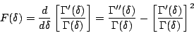 \begin{displaymath}
F(\delta) = \frac{d}{d\delta}
\left[\frac{\Gamma'(\delta)}{...
...lta)} -
\left[\frac{\Gamma'(\delta)}{\Gamma(\delta)}\right]^2
\end{displaymath}