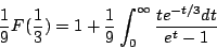 \begin{displaymath}\frac{1}{9}F(\frac{1}{3})=1+\frac{1}{9}\int_0^\infty\frac{te^{-t/3}dt}{e^t-1}\end{displaymath}