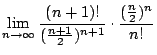 $\displaystyle \lim_{n \rightarrow \infty} \frac{(n+1)!}{ (\frac{n+1}{2})^{n+1}} \cdot \frac{( \frac{n}{2})^n}{n!}$