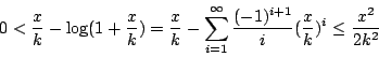 \begin{displaymath}0<{\frac{x}{k}}-\log(1+{\frac{x}{k}})={\frac{x}{k}}-\sum_{i=1...
...
{\frac{(-1)^{i+1}}{i}}({\frac{x}{k}})^i\leq {\frac{x^2}{2k^2}}\end{displaymath}