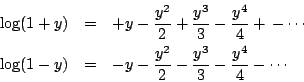 \begin{eqnarray*}
\log(1+y) &= &+y-\frac{y^2}{2}+\frac{y^3}{3}-\frac{y^4}{4}+ -...
...log(1-y) &= &-y-\frac{y^2}{2}-\frac{y^3}{3}-\frac{y^4}{4}-\cdots
\end{eqnarray*}