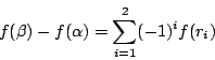\begin{displaymath}f(\beta)-f(\alpha)=\sum\limits_{i=1}^{2}(-1)^i f(r_i)\end{displaymath}