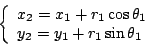 \begin{displaymath}\left\{
\begin{array}{l}
x_2=x_1+r_1\cos \theta_1\\
y_2=y_1+r_1\sin \theta_1\\
\end{array}\right.\end{displaymath}