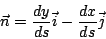 \begin{displaymath}\vec n=\frac{dy}{ds} \vec i-\frac{dx}{ds} \vec j \end{displaymath}