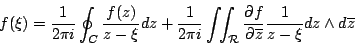 \begin{displaymath}
f(\xi)=\frac{1}{2 \pi i} \oint_{C} \frac{f(z)}{z-\xi} dz
+ ...
...ial \overline{z}} \frac{1}{z - \xi}
dz \wedge d \overline{z}
\end{displaymath}