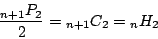 \begin{displaymath}
\frac{ {}_{n+1} P_2}{2} = {}_{n+1}C_2 = {}_n H_2
\end{displaymath}