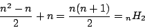 \begin{displaymath}
\frac{n^2-n}{2} + n = \frac{n(n+1)}{2} = {}_n H_2
\end{displaymath}