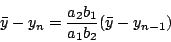 \begin{displaymath}
\bar{y}-y_n=\frac{a_2 b_1}{a_1 b_2}(\bar{y}-y_{n-1})
\end{displaymath}