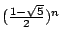 $(\frac{1-\sqrt{5}}{2})^n$