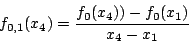 \begin{displaymath}
f_{0,1}(x_4) = \frac{f_0(x_4)) - f_0(x_1)}{x_4 - x_1}
\end{displaymath}