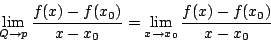\begin{displaymath}
\lim_{Q \rightarrow p} \frac{f(x)-f(x_0)}{x-x_0}
= \lim_{x \rightarrow x_0} \frac{f(x)-f(x_0)}{x-x_0}
\end{displaymath}