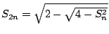 $S_{2n} = \sqrt{2-\sqrt{4-S_n ^2}}$