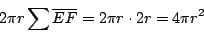 \begin{displaymath}2\pi r \sum \overline{EF}=2 \pi r \cdot 2r =4 \pi r^2\end{displaymath}