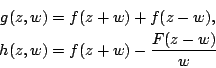 \begin{eqnarray*}
g(z,w)&=& f(z+w)+f(z-w),\\
h(z,w)&=& f(z+w)-\frac{F(z-w)}{w}
\end{eqnarray*}