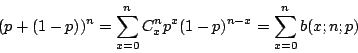 \begin{displaymath}
(p+(1-p))^n=\sum_{x=0}^{n}C_x^np^x(1-p)^{n-x}=\sum_{x=0}^n b(x;n;p)
\end{displaymath}