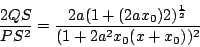 \begin{displaymath}\frac{2QS}{PS^2}=\frac{2a(1+(2ax_0)2)^{\frac{1}{2}}}{(1+2a^2x_0(x+x_0))^2}\end{displaymath}