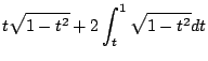 $\displaystyle t \sqrt{1-t^2} + 2 \int^1_t \sqrt{1-t^2}dt$