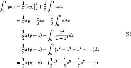 \begin{displaymath}
\begin{eqalign}
\int_0^x ydx &= \frac{1}{2} (xy) \big\vert _...
...\frac{1}{5}z^5+\frac{1}{7}z^7- \cdots)
\end{eqalign}\eqno{(9)}
\end{displaymath}