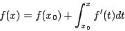 \begin{displaymath}f(x)=f(x_0)+\int_{x_0}^xf'(t)dt\end{displaymath}