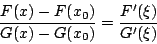 \begin{displaymath}\frac{F(x)-F(x_0)}{G(x)-G(x_0)}=\frac{F'(\xi)}{G'(\xi)}\end{displaymath}