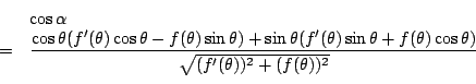 \begin{eqnarray*}
&&\cos\alpha\\
&=&\frac{\cos\theta(f'(\theta)\cos\theta-f(\th...
...ta+f(\theta)\cos\theta)}{\sqrt{(f'(\theta))^2+(f(\theta))^2}}\\
\end{eqnarray*}