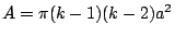 $A=\pi(k-1)(k-2)a^2$