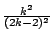 $\frac{k^2}{(2k-2)^2}$