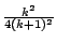 $\frac{k^2}{4(k+1)^2}$