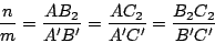 \begin{displaymath}
\frac{n}{m}=\frac{AB_2}{A'B'}=\frac{AC_2}{A'C'}=\frac{B_2C_2}{B'C'}
\end{displaymath}