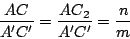 \begin{displaymath}
\frac{AC}{A'C'}=\frac{AC_2}{A'C'}=\frac{n}{m}
\end{displaymath}