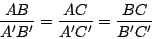 \begin{displaymath}
\frac{AB}{A'B'}=\frac{AC}{A'C'}=\frac{BC}{B'C'}
\end{displaymath}
