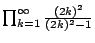 $\prod_{k=1}^{\infty} \frac{(2k)^2}{(2k)^2-1}$
