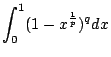 ${\displaystyle \int_0^1(1-x^{\frac{1}{p}})^qdx }$