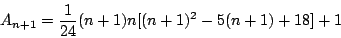 \begin{displaymath}
A_{n+1}=\frac{1}{24}(n+1)n[(n+1)^2-5(n+1)+18]+1
\end{displaymath}