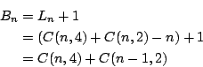 \begin{eqnarray*}
B_n &=& L_n+1 \\
&=& (C(n,4)+C(n,2)-n)+1 \\
&=& C(n,4)+C(n-1,2)
\end{eqnarray*}