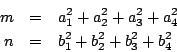\begin{eqnarray*}
m&=&a_1^2+a_2^2+a_3^2+a_4^2 \\
n&=&b_1^2+b_2^2+b_3^2+b_4^2
\end{eqnarray*}