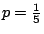 $p=\frac{1}{5}$