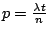 $p = \frac{\lambda t}{n}$