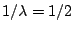 $1/\lambda = 1/2$