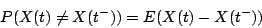 \begin{displaymath}P(X(t) \neq X(t^-)) = E(X(t)-X(t^-)) \end{displaymath}