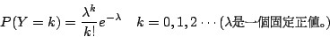 \begin{displaymath}
P(Y=k)=\frac{\lambda^k}{k!}e^{-\lambda} \quad
k=0,1,2 \cdot...
...har 77}{\fontfamily{cwM0}\fontseries{m}\selectfont \char 1}} )
\end{displaymath}